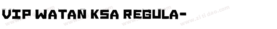 vip watan ksa regula字体转换